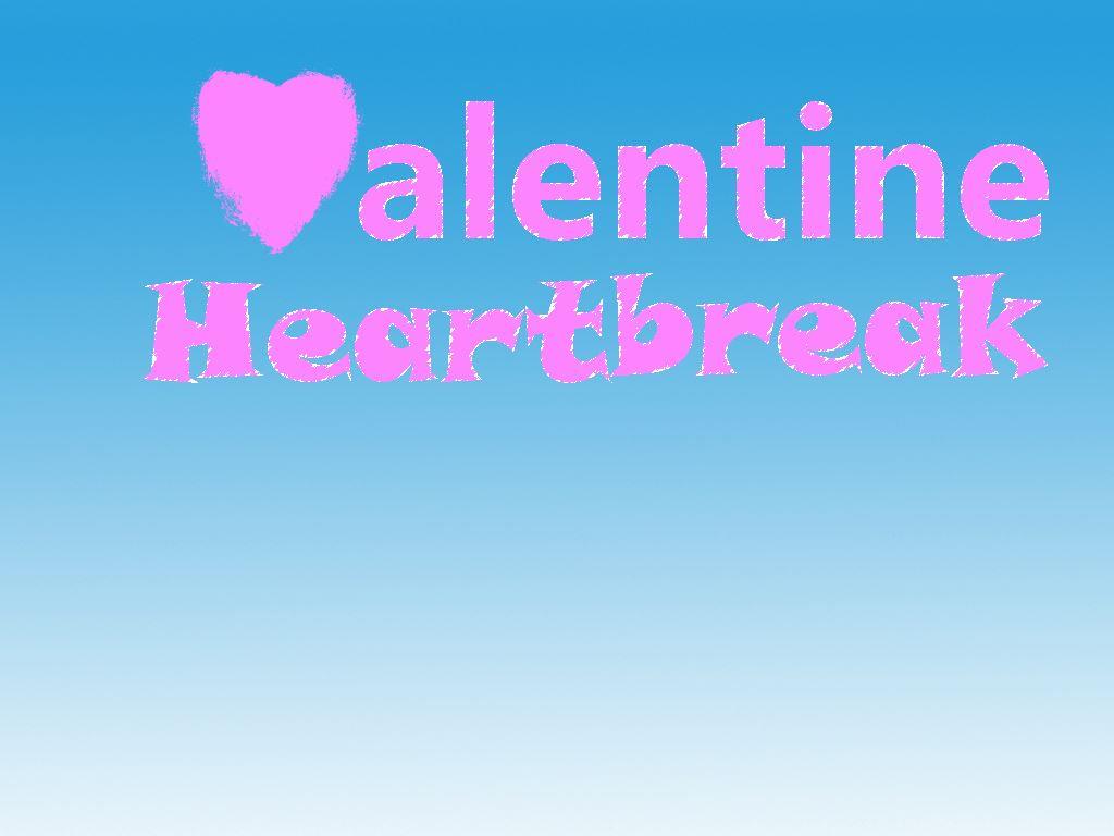 Valentine HeartBreak